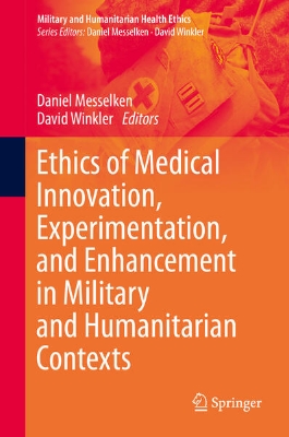 Bild zu Ethics of Medical Innovation, Experimentation, and Enhancement in Military and Humanitarian Contexts (eBook)