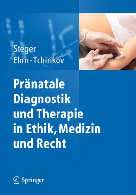 Bild zu Pränatale Diagnostik und Therapie in Ethik, Medizin und Recht (eBook)