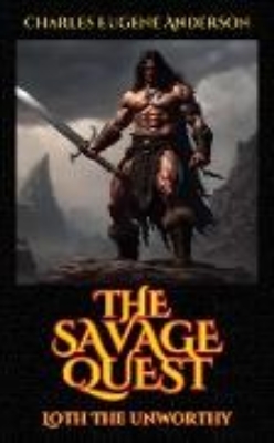 Bild von The Savage Quest (Loth The Unworthy) (eBook)