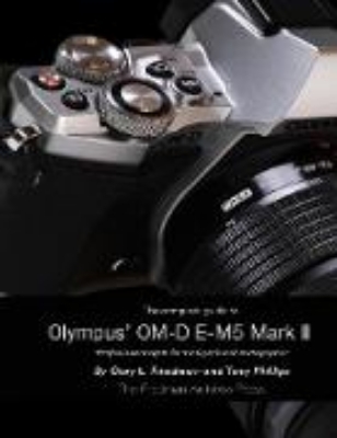 Bild von The Complete Guide to Olympus' E-m5 Ii (eBook)