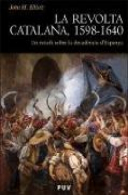 Bild von La revolta catalana, 1598-1640 : un estudi sobre la decadència d'Espanya