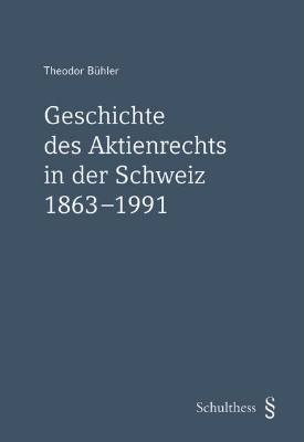 Bild von Geschichte des Aktienrechts in der Schweiz 1863-1991