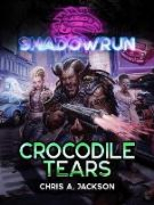 Bild von Shadowrun: Crocodile Tears (Shadowrun Novella, #19) (eBook)