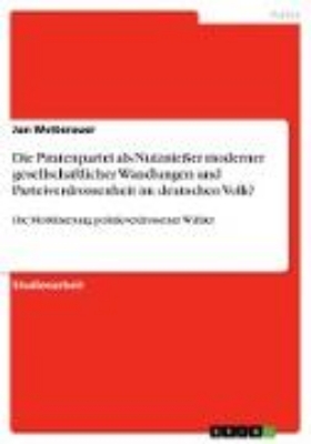 Bild von Die Piratenpartei als Nutznießer moderner gesellschaftlicher Wandlungen und Parteiverdrossenheit im deutschen Volk?