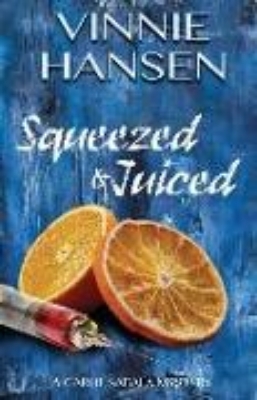 Bild von Squeezed & Juiced: A Carol Sabala Mystery