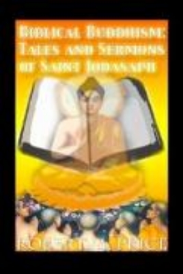 Bild von Biblical Buddhism: Tales and Sermons of Saint Iodasaph (eBook)