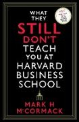 Bild von What They Still Don't Teach You At Harvard Business School (eBook)