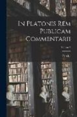 Bild von In Platonis Rem Publicam Commentarii; Volume 2