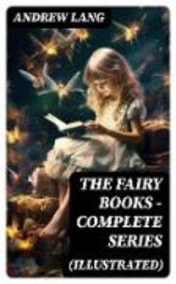 Bild von The Fairy Books - Complete Series (Illustrated) (eBook)