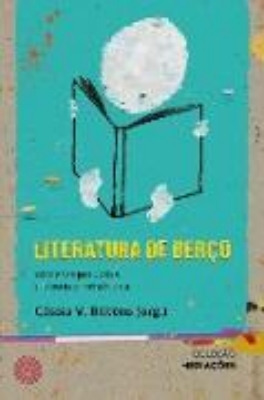 Bild von Literatura de Berço: sobre o livro para bebês e a leitura na primeira infância (eBook)