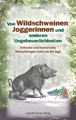 Bild zu Von Wildschweinen, Joggerinnen und anderen Ungeheuerlichkeiten (eBook)