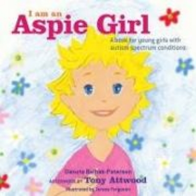 Bild von I Am an Aspie Girl: A Book for Young Girls with Autism Spectrum Conditions