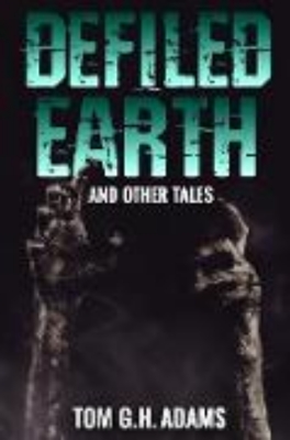 Bild von Defiled Earth And Other Tales (eBook)