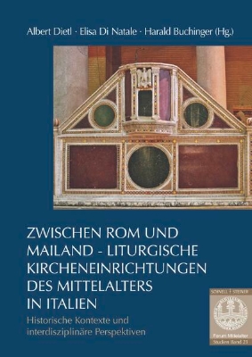 Bild von Zwischen Rom und Mailand - Liturgische Kircheneinrichtungen des Mittelalters in Italien