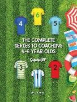 Bild von The Complete Series to Coaching 4-6 Year Olds (eBook)