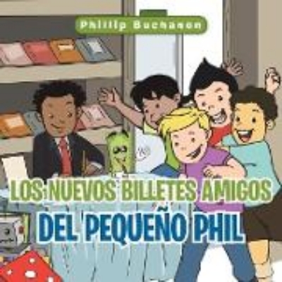 Bild von Los nuevos billetes amigos del pequeño Phil