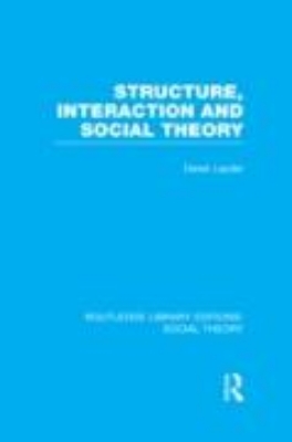 Bild von Structure, Interaction and Social Theory (RLE Social Theory) (eBook)