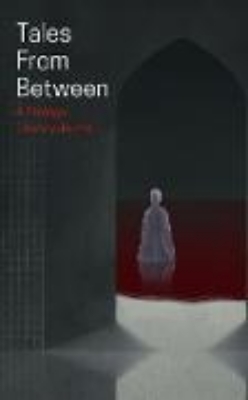 Bild von Tales From Between (Tales From Between Literary Journal, #2) (eBook)