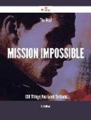 Bild von The Real Mission Impossible - 130 Things You Need To Know (eBook)