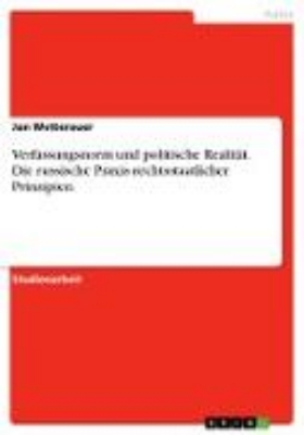 Bild von Verfassungsnorm und politische Realität. Die russische Praxis rechtsstaatlicher Prinzipien