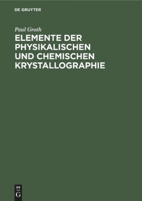 Bild von Elemente der physikalischen und chemischen Krystallographie (eBook)