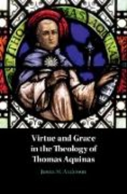 Bild von Virtue and Grace in the Theology of Thomas Aquinas (eBook)