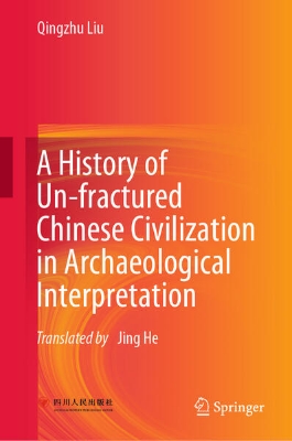 Bild von A History of Un-fractured Chinese Civilization in Archaeological Interpretation (eBook)