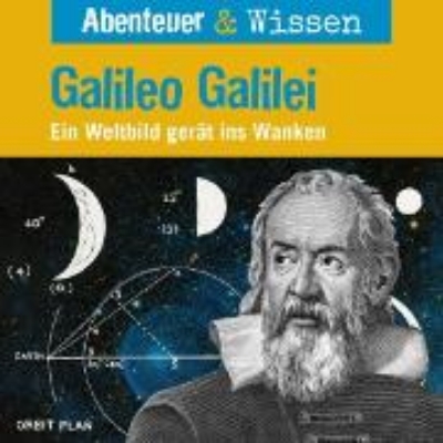 Bild von Abenteuer & Wissen, Galileo Galilei - Ein Weltbild gerät ins Wanken (Audio Download)