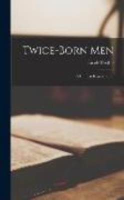 Bild von Twice-Born Men: A Clinic in Regeneration