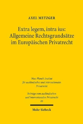 Bild von Extra legem, intra ius: Allgemeine Rechtsgrundsätze im Europäischen Privatrecht (eBook)