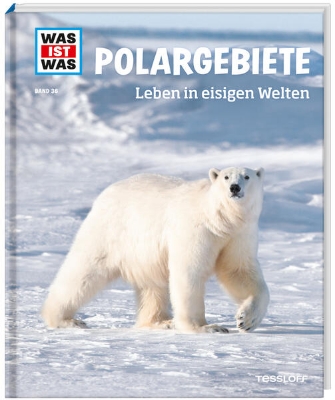 Bild von WAS IST WAS Band 36 Polargebiete. Leben in eisigen Welten