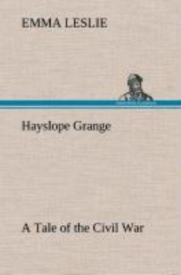 Bild von Hayslope Grange A Tale of the Civil War