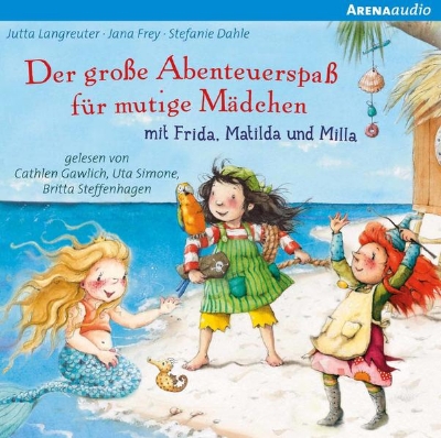 Bild von Der große Abenteuerspaß für mutige Mädchen mit Frida, Matilda und Milla (Audio Download)