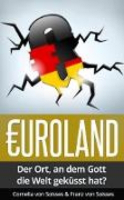 Bild zu Euroland - Der Ort, an dem Gott die Welt geküsst hat? (eBook)