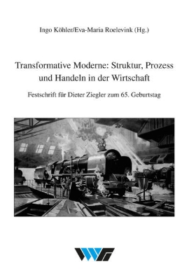 Bild zu Transformative Moderne: Struktur, Prozess und Handeln in der Wirtschaft (eBook)