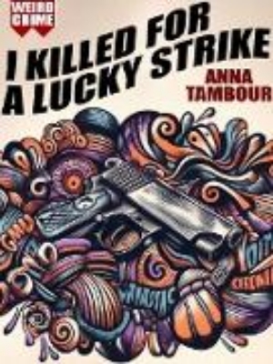 Bild von I Killed for a Lucky Strike (eBook)