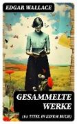 Bild von Gesammelte Werke (81 Titel in einem Buch) (eBook)