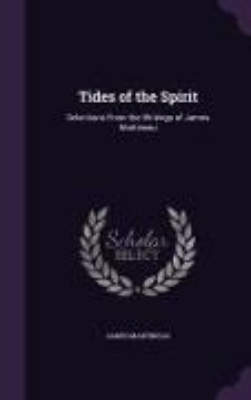 Bild von Tides of the Spirit: Selections From the Writings of James Martineau