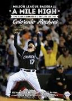 Bild von Major League Baseball A Mile High: The First Quarter Century of the Colorado Rockies (SABR Digital Library, #58) (eBook)