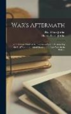 Bild von War's Aftermath; a Preliminary Study of the Eugenics of war as Illustrated by the Civil war of the United States and the Late Wars in the Balkans