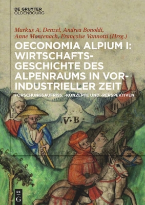 Bild von Oeconomia Alpium I: Wirtschaftsgeschichte des Alpenraums in vorindustrieller Zeit (eBook)