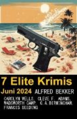 Bild von 7 Elite Krimis Juni 2024 (eBook)