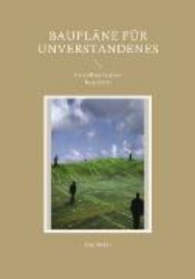 Bild zu Baupläne für Unverstandenes (eBook)