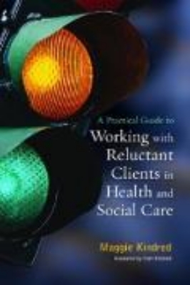 Bild von A Practical Guide to Working with Reluctant Clients in Health and Social Care (eBook)