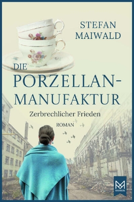 Bild von Die Porzellanmanufaktur - Zerbrechlicher Frieden (eBook)