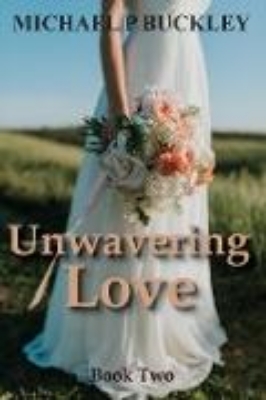 Bild zu Unwavering Love (Unwavering Series, #2) (eBook)