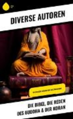 Bild von Die Bibel, Die Reden des Buddha & Der Koran (eBook)