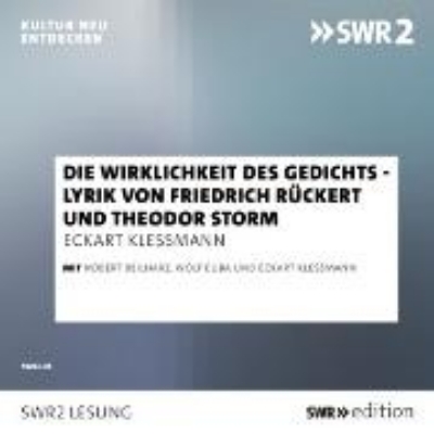 Bild von Die Wirklichkeit des Gedichts - Lyrik von Friedrich Rückert und Theodor Storm (Audio Download)