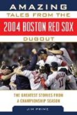 Bild von Amazing Tales from the 2004 Boston Red Sox Dugout (eBook)