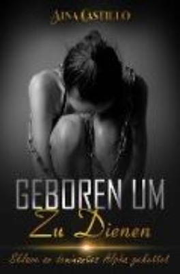 Bild von Geboren um zu dienen (eBook)